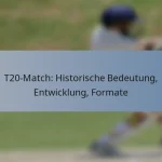T20-Match: Historische Bedeutung, Entwicklung, Formate