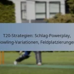 T20-Strategien: Schlag-Powerplay, Bowling-Variationen, Feldplatzierungen