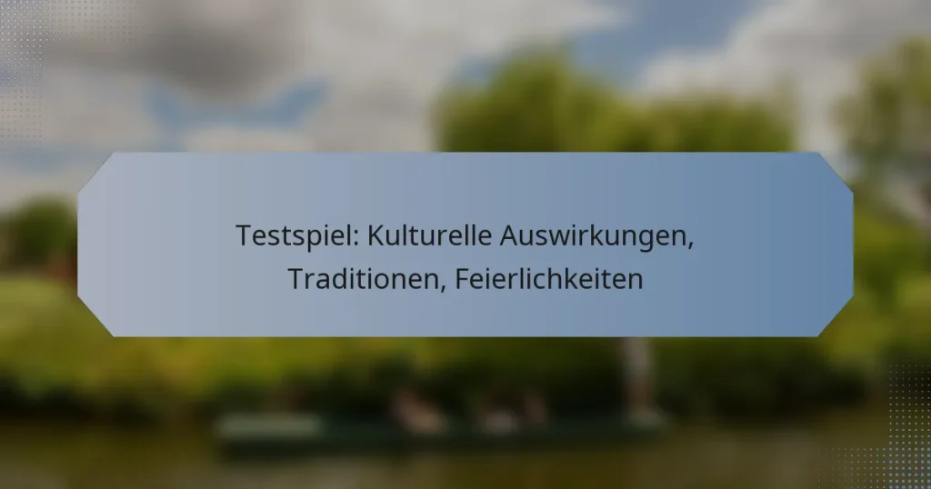 Testspiel: Kulturelle Auswirkungen, Traditionen, Feierlichkeiten