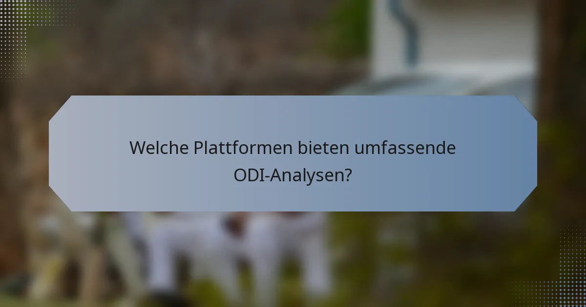 Welche Plattformen bieten umfassende ODI-Analysen?