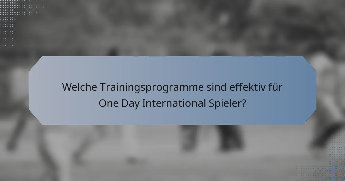 Welche Trainingsprogramme sind effektiv für One Day International Spieler?