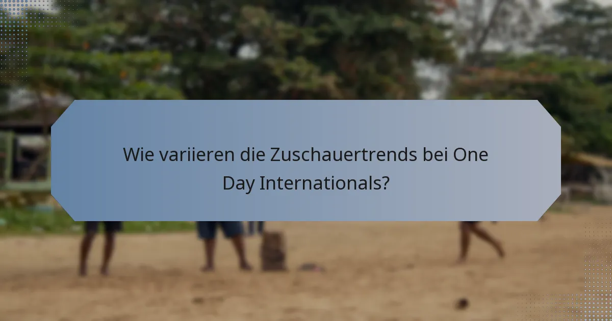 Wie variieren die Zuschauertrends bei One Day Internationals?